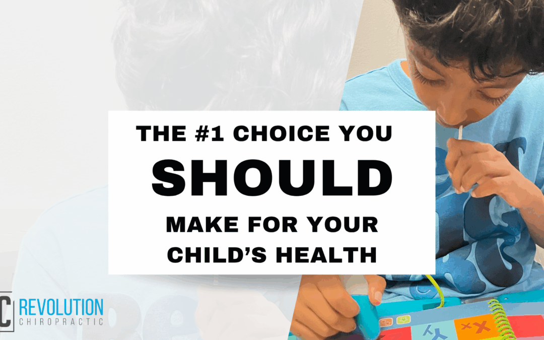 The #1 Choice You Should Make For Your Child’s Health